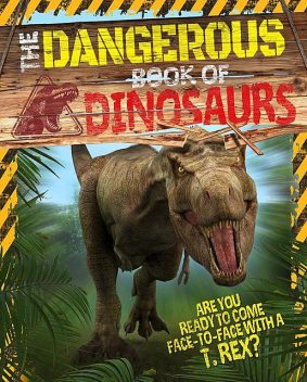 The Dangerous Book of Dinosaurs, Liz Miles