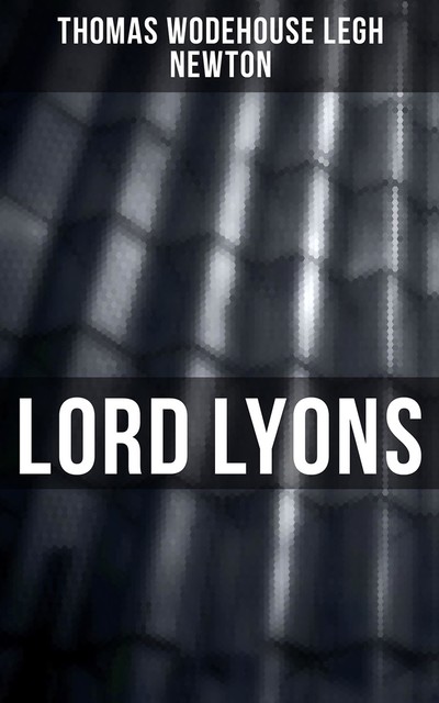 Lord Lyons, Thomas Wodehouse Legh Newton