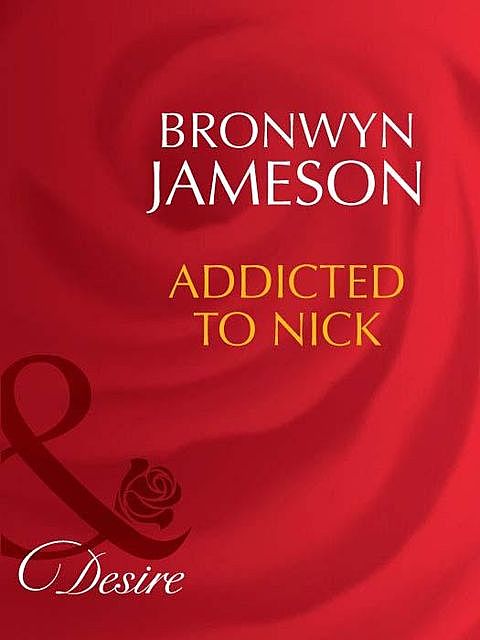 Addicted to Nick, Bronwyn Jameson
