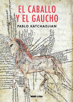 El caballo y el gaucho, Pablo Katchadjian