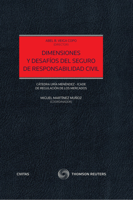 Dimensiones y desafíos del seguro de responsabilidad civil, Abel B. Veiga Copo