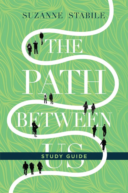 The Path Between Us Study Guide, Suzanne Stabile