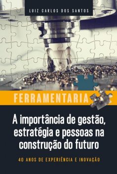 Ferramentaria, Luiz Carlos dos Santos