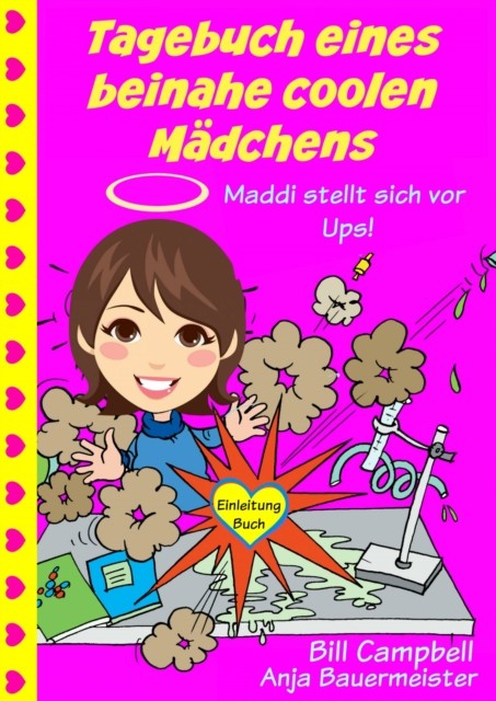Tagebuch eines beinahe coolen Mädchens – Maddi stellt sich vor – Ups, Bill Campbell