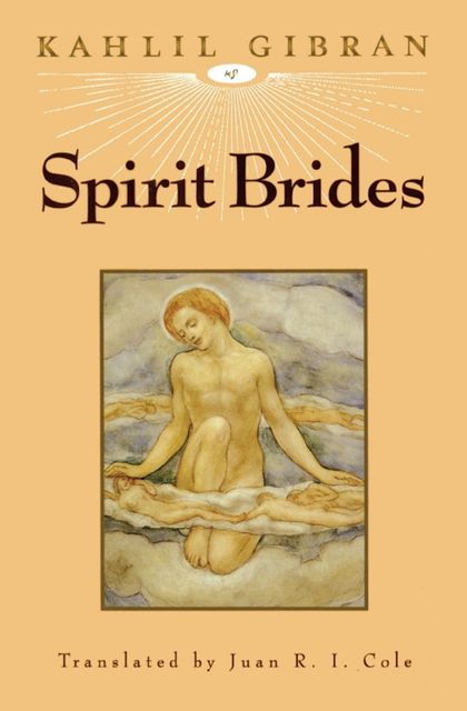 Spirit Brides, Kahlil Gibran