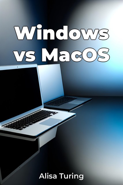 Windows vs MacOS, Alisa Turing