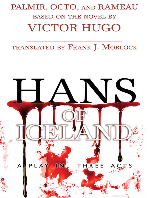 Hans of Iceland: A Play in Three Acts, Victor Hugo