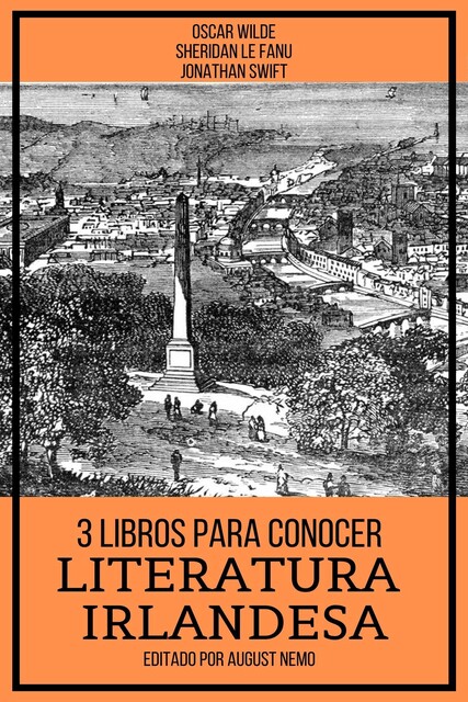 3 Libros Para Conocer Literatura Irlandesa, Oscar Wilde, Jonathan Swift, Joseph Sheridan Le Fanu