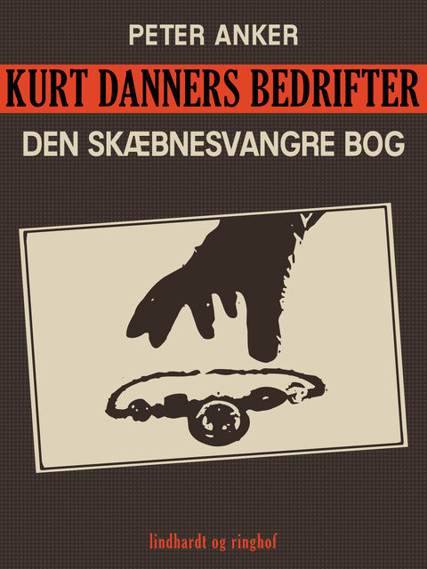 Kurt Danners bedrifter: Den skæbnesvangre bog, Peter Anker