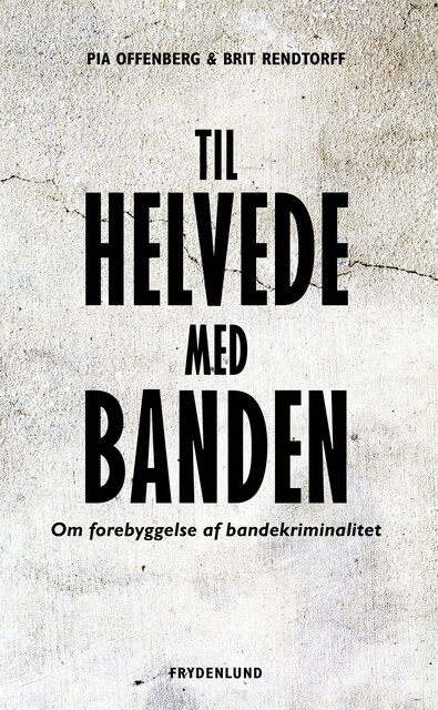 Til helvede med banden, Brit Rendtorff, Pia Offenberg