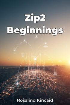 Zip2 Beginnings, Rosalind Kincaid