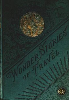 Wonder Stories of Travel, E.E. Brown