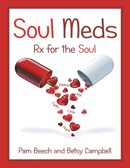 Soul Meds: Rx for the Soul, Betsy Campbell, Pam Beech