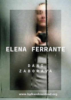 Dani zaborava, Elena Ferrante