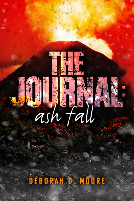 The Journal: Ash Fall, Deborah Moore