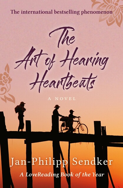 The Art of Hearing Heartbeats, Jan-Philipp Sendker