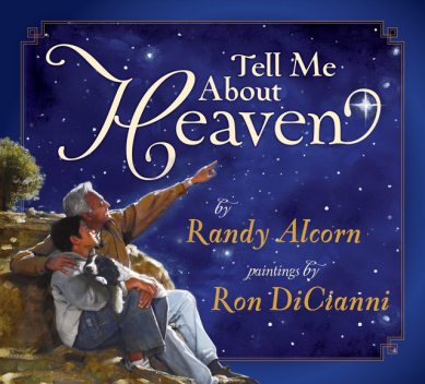 Tell Me About Heaven, Randy Alcorn