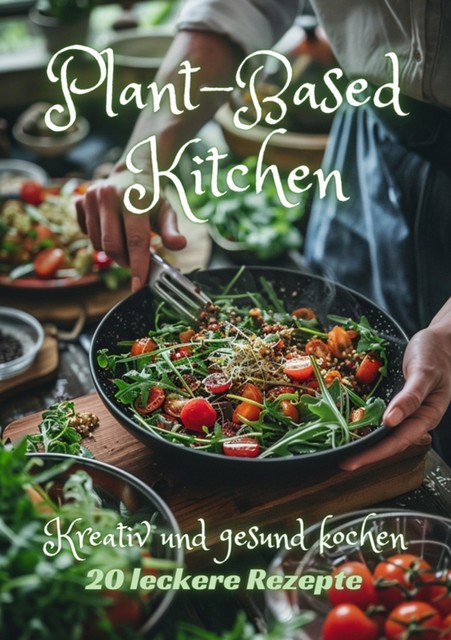 Plant-Based Kitchen, Diana Kluge