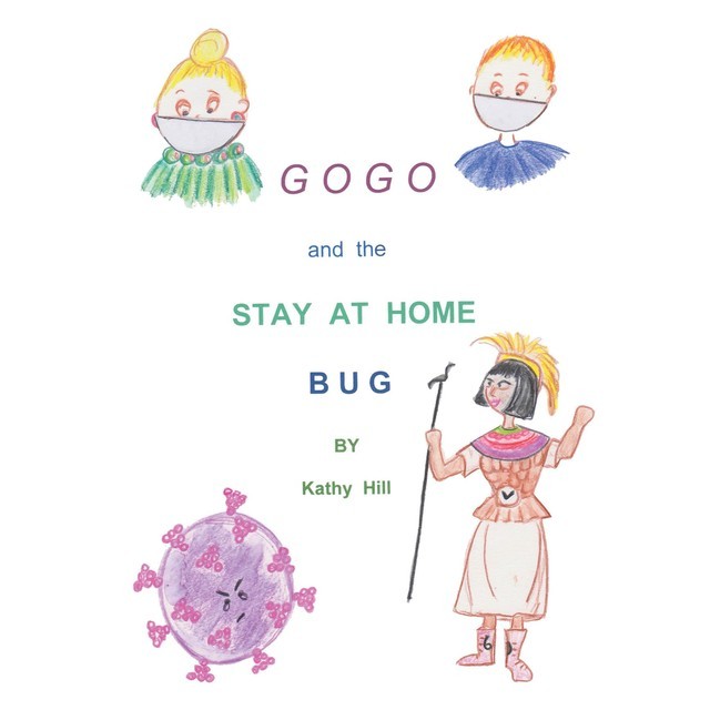 GOGO and The Stay At Home Bug, Kathy Hill
