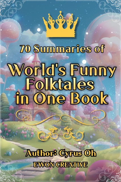 70 summaries of world\'s funny folktales in one book, Cyrus Oh