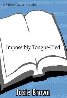 Impossibly Tongue-Tied, Josie Brown