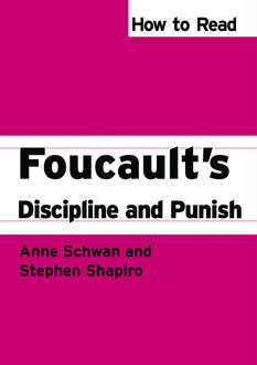 How to Read Foucault’s Discipline and Punish, Anne Schwan, Stephen Shapiro