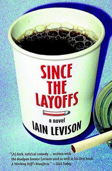 Since the Layoffs, Iain Levison