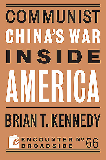 Communist China's War Inside America, Brian Kennedy