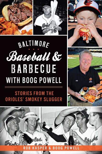 Baltimore Baseball & Barbecue with Boog Powell, Rob Kasper, Boog Powell