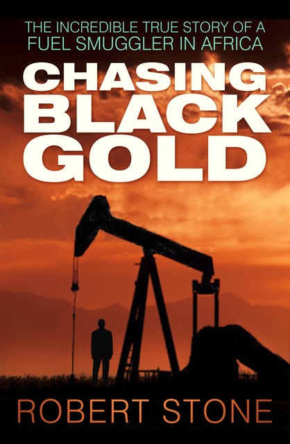 Chasing Black Gold, Robert Stone