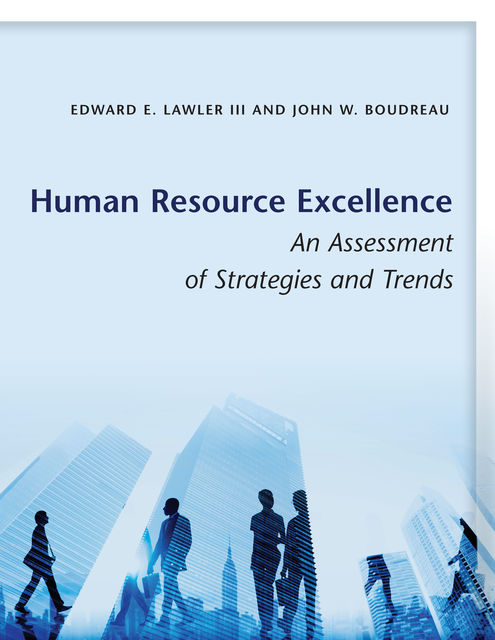 Human Resource Excellence, John W.Boudreau, Edward E. Lawler III