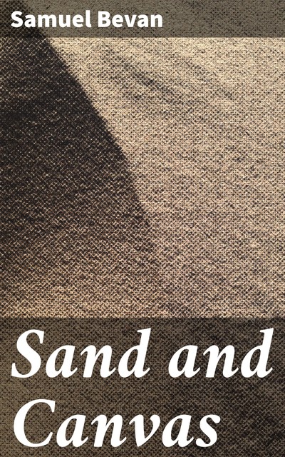 Sand and Canvas, Samuel Bevan