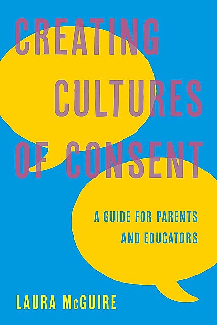 Creating Cultures of Consent, Laura McGuire