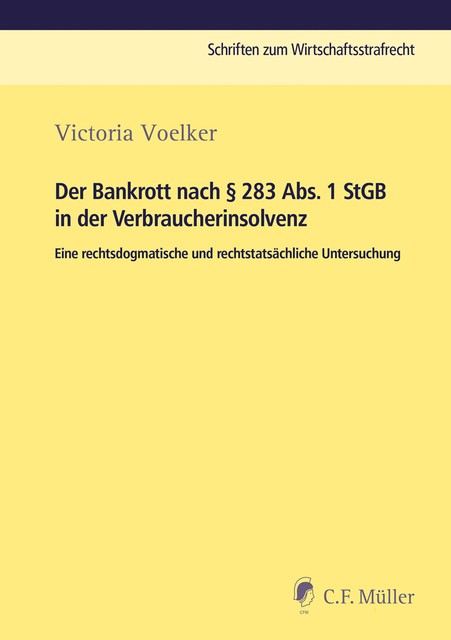 Der Bankrott nach § 283 Abs. 1 StGB in der Verbraucherinsolvenz, Victoria Voelker