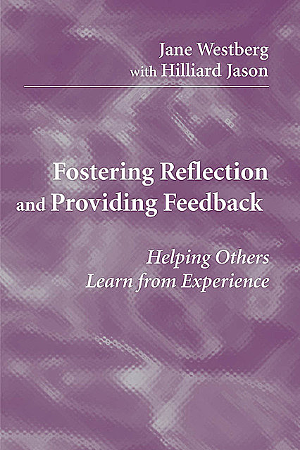 Fostering Reflection and Providing Feedback, EdD, Hilliard Jason, Jane Westberg