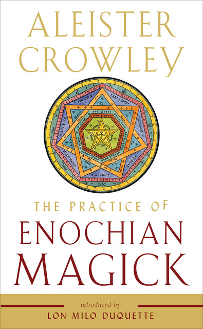 The Practice of Enochian Magick, Aleister Crowley