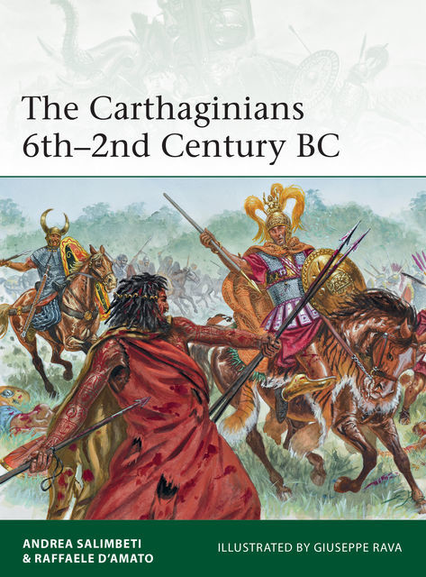The Carthaginians 6th–2nd Century BC, Raffaele D’Amato, Andrea Salimbeti