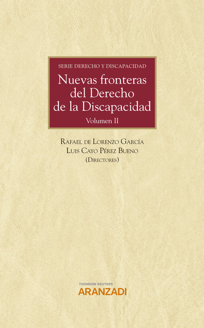 Nuevas fronteras del Derecho de la Discapacidad. Volumen II. Serie Fundamentos del Derecho de la Discapacidad, Luis Cayo Pérez Bueno, Rafael de Lorenzo García