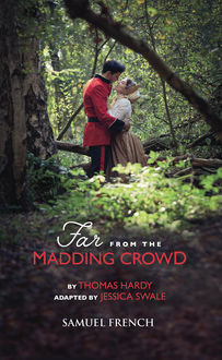 Far From The Madding Crowd (Adapted), Thomas Hardy, Jessica Swale