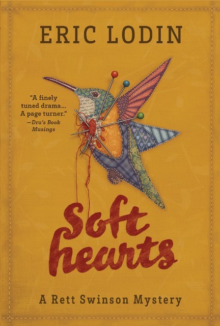 Soft Hearts: A Rett Swinson Mystery, Eric Lodin