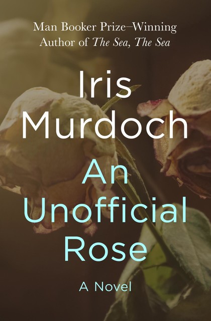 An Unofficial rose, Iris Murdoch