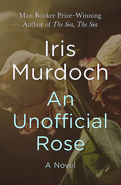 An Unofficial rose, Iris Murdoch