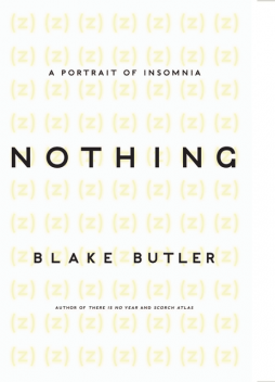 Nothing, Blake Butler