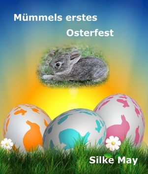 Mümmels erstes Osterfest, Silke May