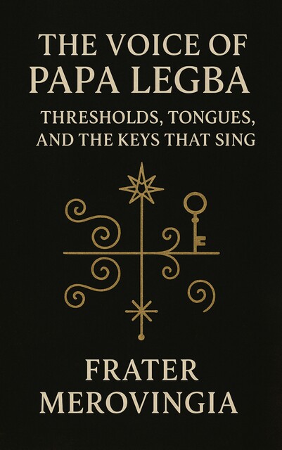 The Voice of Papa Legba, Frater Merovingia