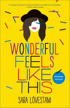 Wonderful Feels Like This, Sara Lövestam