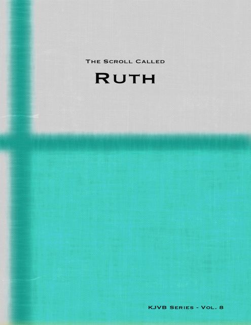 The Scroll Called Ruth, KJVB Series