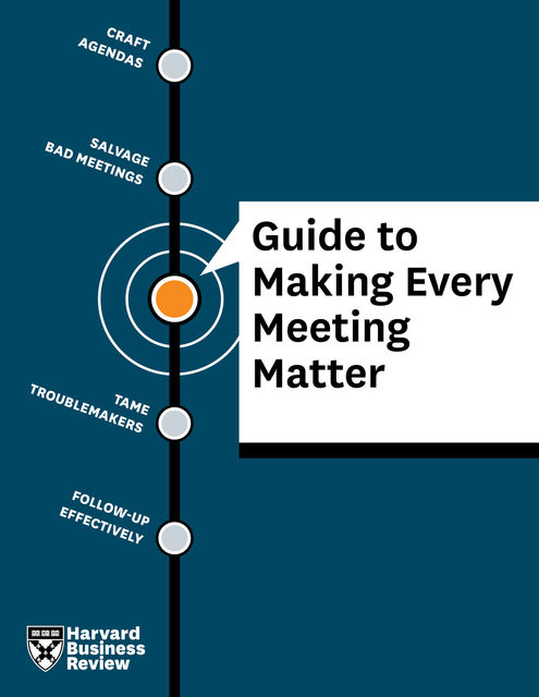 HBR Guide to Making Every Meeting Matter, Harvard Review