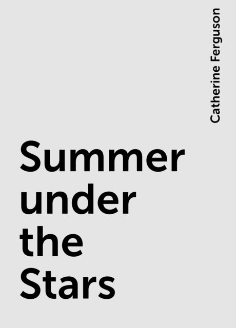 Summer under the Stars, Catherine Ferguson