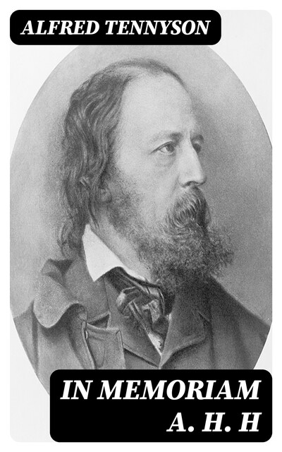 In Memoriam A. H. H, Alfred Tennyson